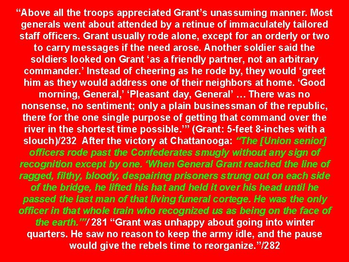 “Above all the troops appreciated Grant’s unassuming manner. Most generals went about attended by “Above all the troops appreciated Grant’s unassuming manner. Most generals went about attended by