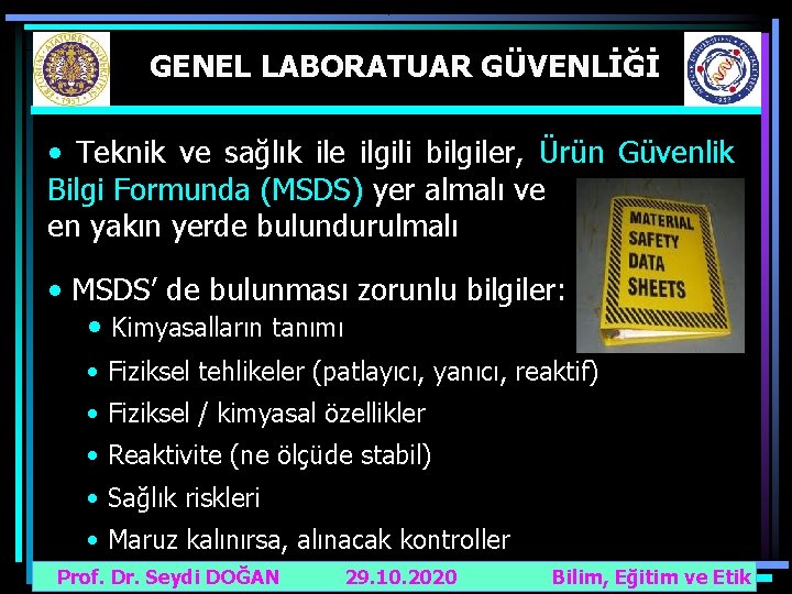 GENEL LABORATUAR GÜVENLİĞİ • Teknik ve sağlık ile ilgili bilgiler, Ürün Güvenlik Bilgi Formunda