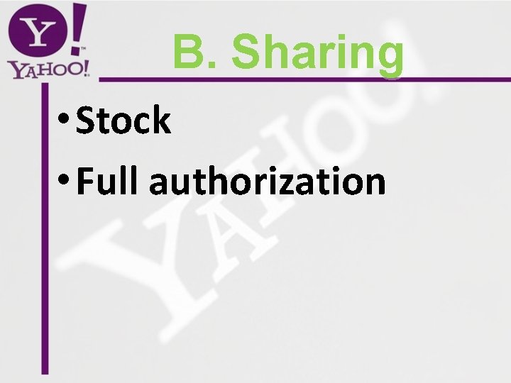 B. Sharing • Stock • Full authorization 