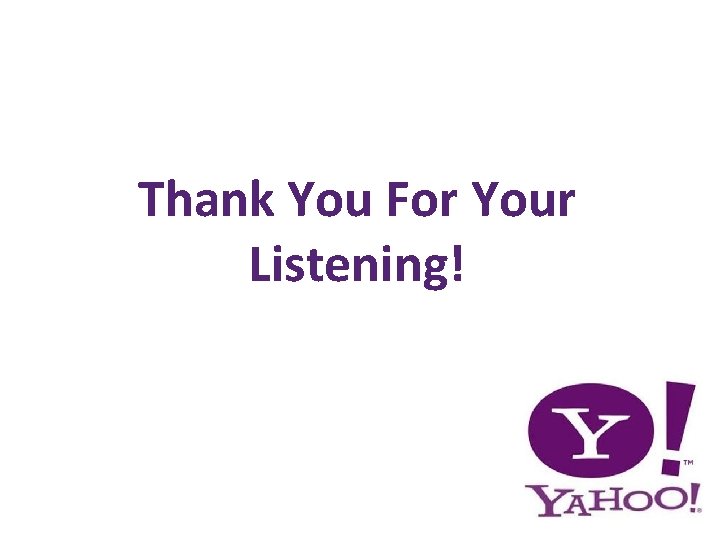 Thank You For Your Listening! 