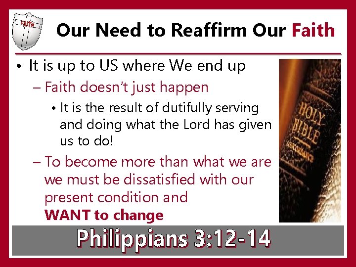 Our Need to Reaffirm Our Faith • It is up to US where We Our Need to Reaffirm Our Faith • It is up to US where We