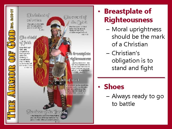  • Breastplate of Righteousness – Moral uprightness should be the mark of a