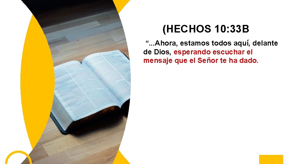 (HECHOS 10: 33 B “. . . Ahora, estamos todos aquí, delante de Dios,