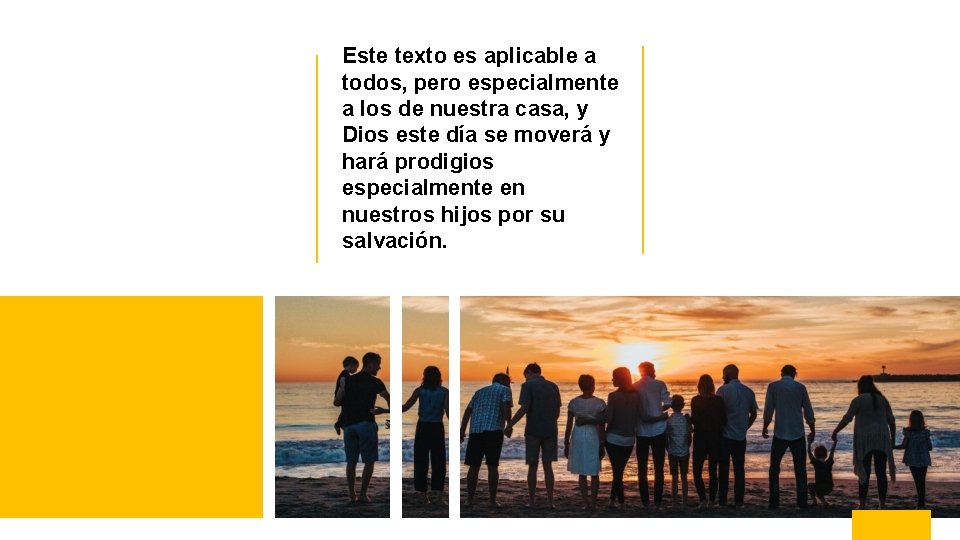 Este texto es aplicable a todos, pero especialmente a los de nuestra casa, y