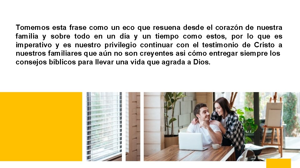 Tomemos esta frase como un eco que resuena desde el corazón de nuestra familia