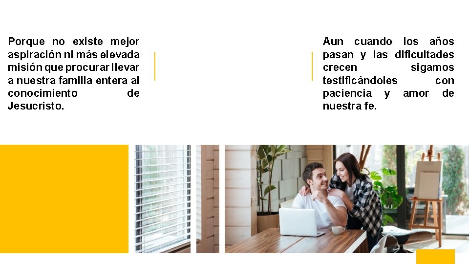 Porque no existe mejor aspiración ni más elevada misión que procurar llevar a nuestra