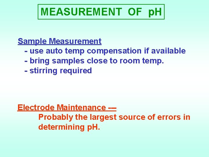 MEASUREMENT OF p. H Sample Measurement - use auto temp compensation if available -