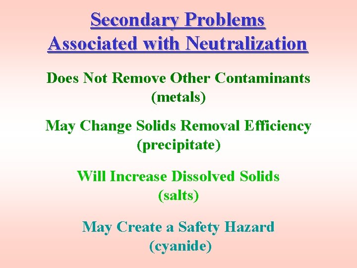 Secondary Problems Associated with Neutralization Does Not Remove Other Contaminants (metals) May Change Solids