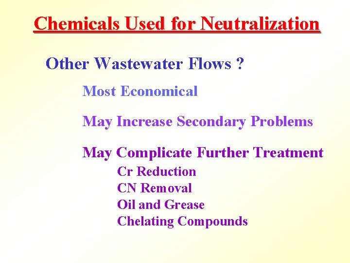 Chemicals Used for Neutralization Other Wastewater Flows ? Most Economical May Increase Secondary Problems