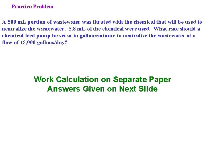 Practice Problem A 500 m. L portion of wastewater was titrated with the chemical