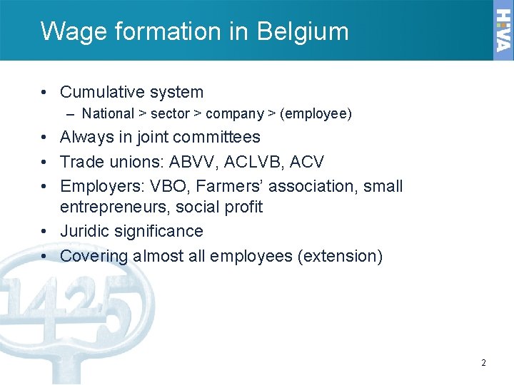 Wage formation in Belgium • Cumulative system – National > sector > company >