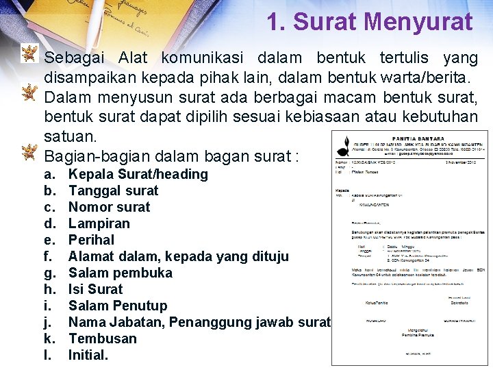 1. Surat Menyurat Sebagai Alat komunikasi dalam bentuk tertulis yang disampaikan kepada pihak lain,