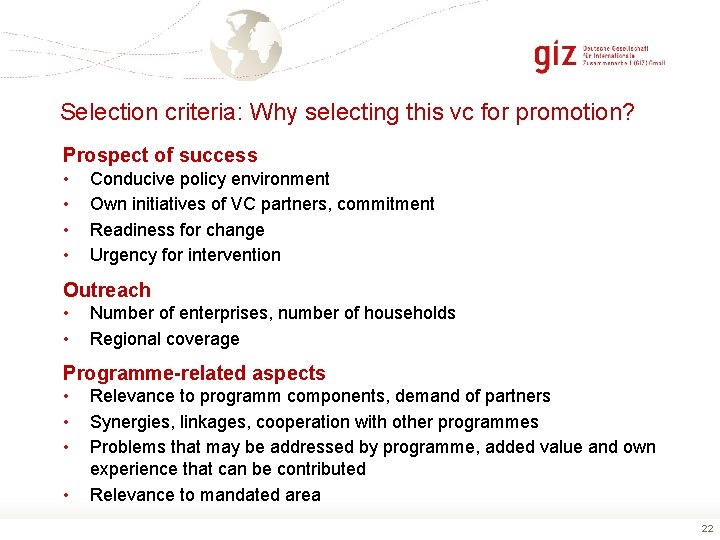 Selection criteria: Why selecting this vc for promotion? Prospect of success • • Conducive