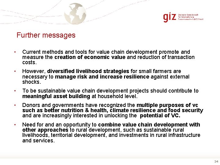Further messages • Current methods and tools for value chain development promote and measure