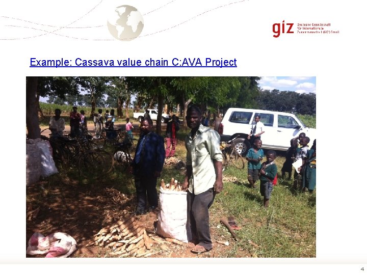 Example: Cassava value chain C: AVA Project 4 