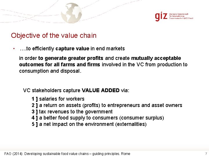 Objective of the value chain • …. to efficiently capture value in end markets