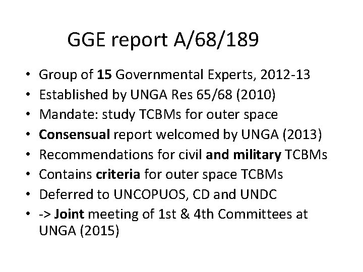 GGE report A/68/189 • • Group of 15 Governmental Experts, 2012 -13 Established by