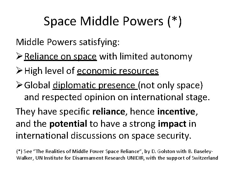 Space Middle Powers (*) Middle Powers satisfying: Ø Reliance on space with limited autonomy