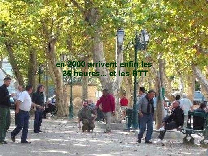 en 2000 arrivent enfin les 35 heures. . . et les RTT 