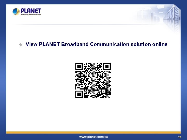 u View PLANET Broadband Communication solution online 20 