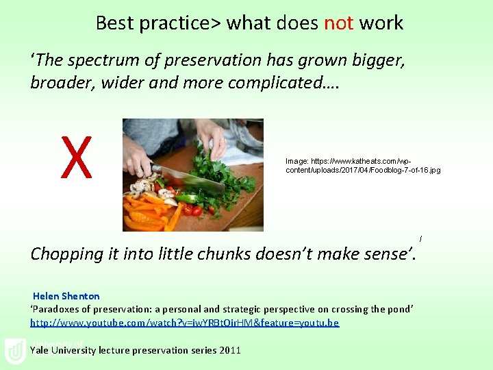 Best practice> what does not work ‘The spectrum of preservation has grown bigger, broader,
