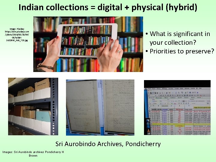Indian collections = digital + physical (hybrid) Image: Pixabay https: //cdn. pixabay. com /photo/2016/08/31/09/