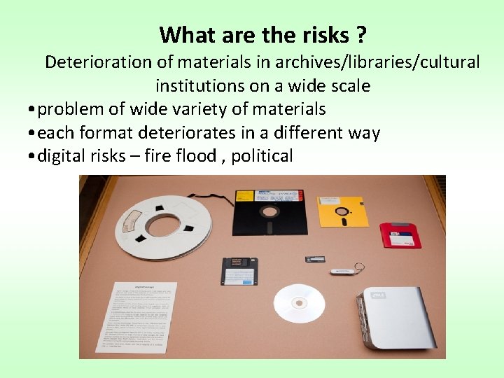 What are the risks ? Deterioration of materials in archives/libraries/cultural institutions on a wide