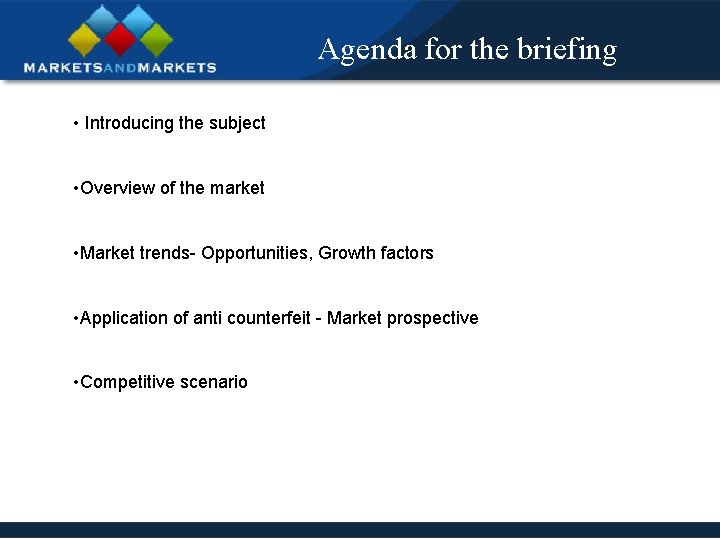 Agenda for the briefing • Introducing the subject • Overview of the market •