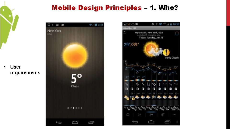 Mobile Design Principles – 1. Who? • User requirements 