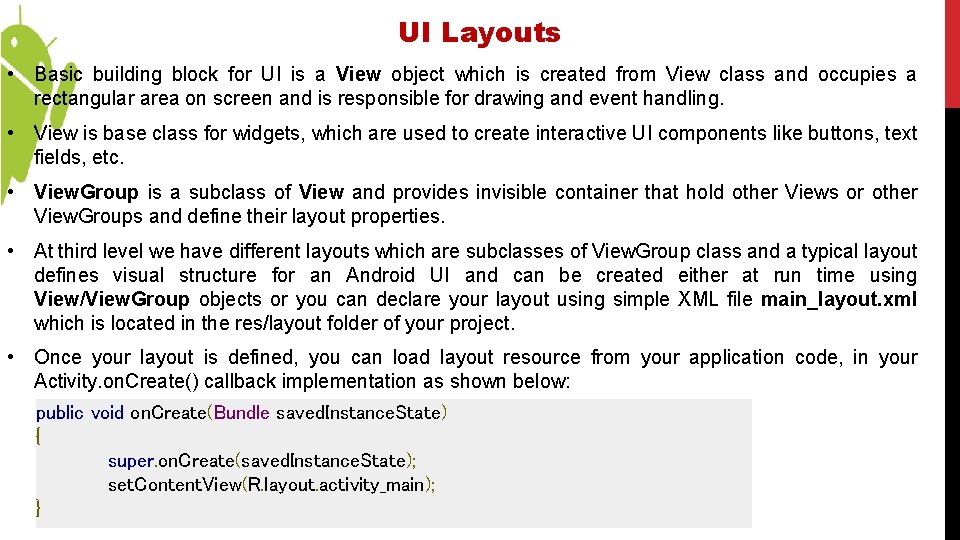 UI Layouts • Basic building block for UI is a View object which is