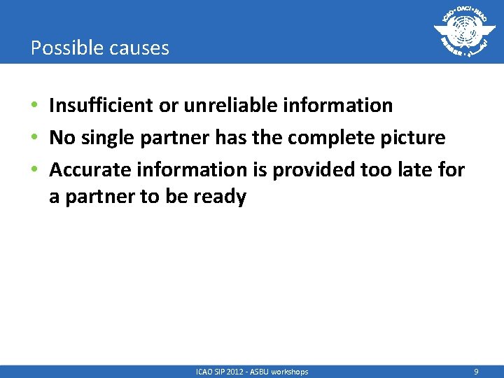 Possible causes • Insufficient or unreliable information • No single partner has the complete