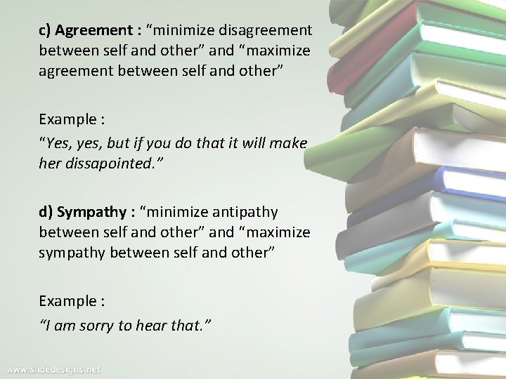 c) Agreement : “minimize disagreement between self and other” and “maximize agreement between self