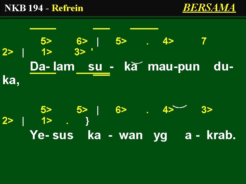 BERSAMA NKB 194 - Refrein 2> | 5> 1> 6> | 3> ' Da-