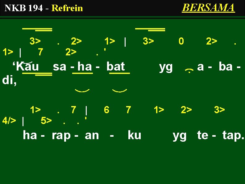 BERSAMA NKB 194 - Refrein 3> 1> | 7 ‘Kau di, 2> 2> 1>