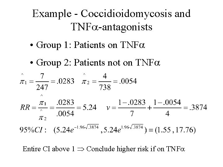 Example - Coccidioidomycosis and TNFa-antagonists • Group 1: Patients on TNFa • Group 2: