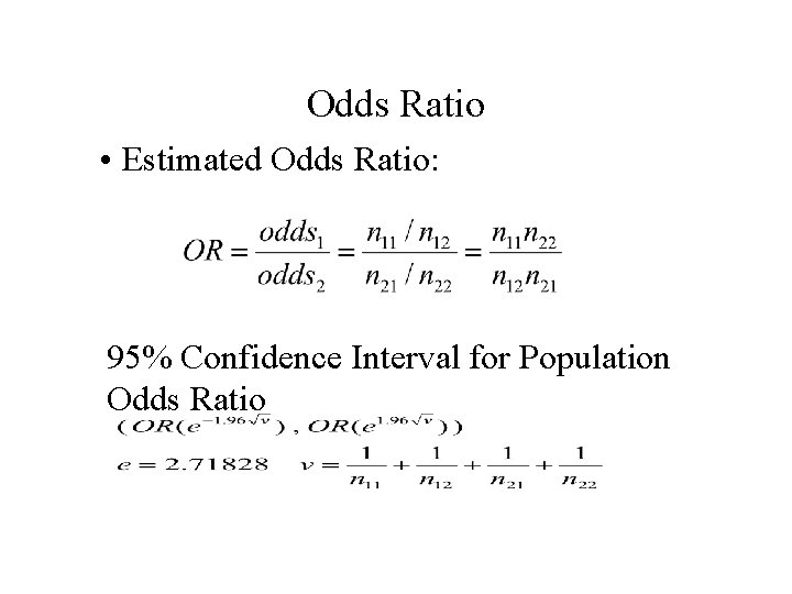Odds Ratio • Estimated Odds Ratio: 95% Confidence Interval for Population Odds Ratio 