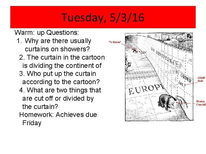 Tuesday, 5/3/16 Warm: up Questions: 1. Why are there usually curtains on showers? 2.