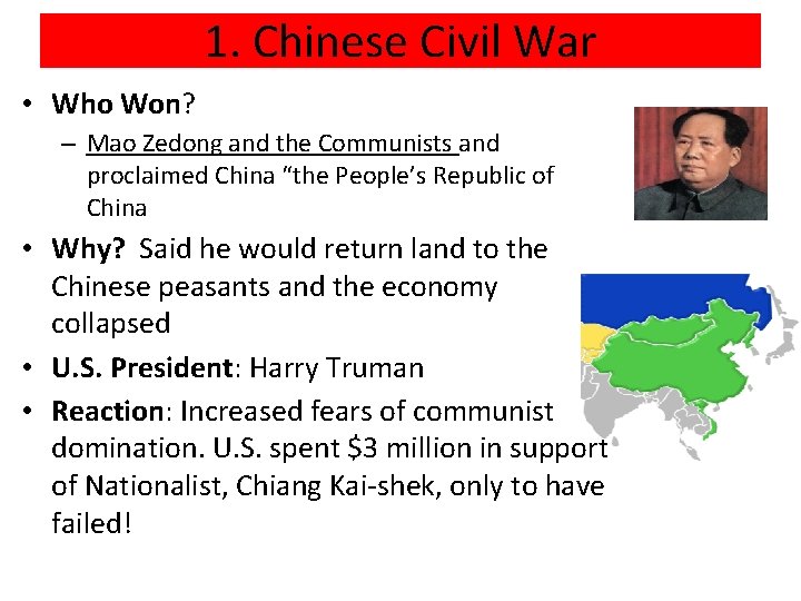 1. Chinese Civil War • Who Won? – Mao Zedong and the Communists and