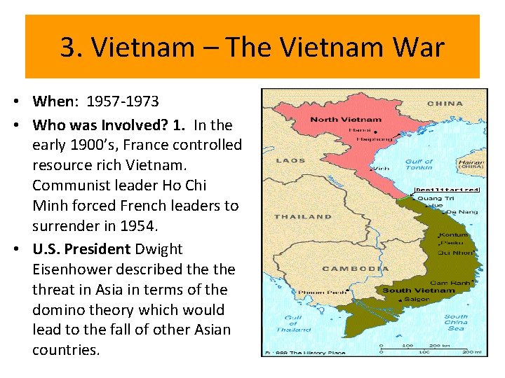 3. Vietnam – The Vietnam War • When: 1957 -1973 • Who was Involved?