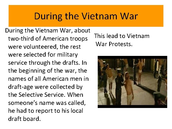 During the Vietnam War, about two-third of American troops This lead to Vietnam War