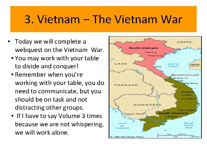 3. Vietnam – The Vietnam War • Today we will complete a webquest on