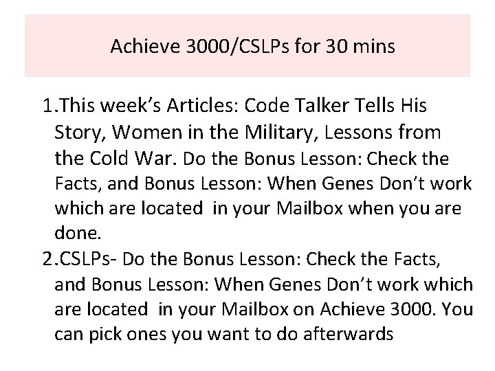 Achieve 3000/CSLPs for 30 mins 1. This week’s Articles: Code Talker Tells His Story,