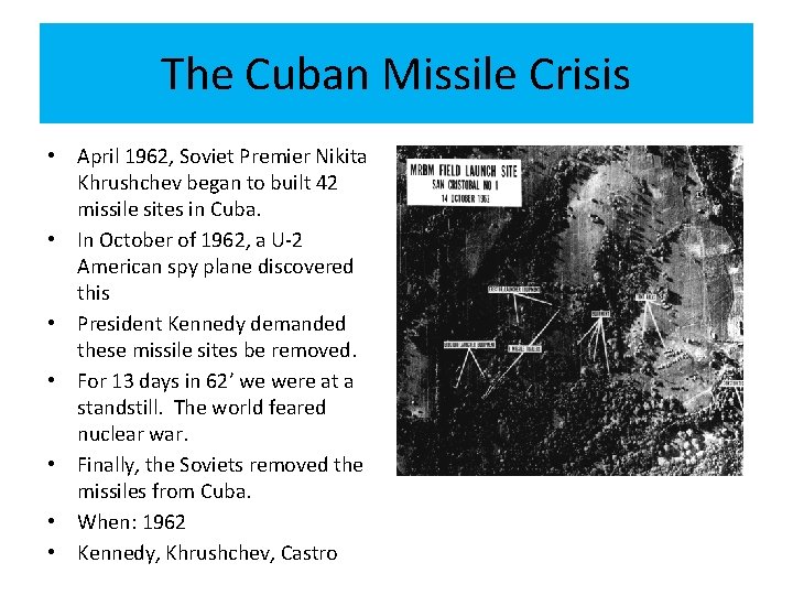 The Cuban Missile Crisis • April 1962, Soviet Premier Nikita Khrushchev began to built