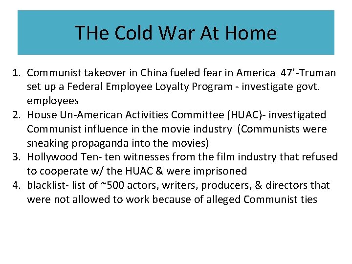 THe Cold War At Home 1. Communist takeover in China fueled fear in America