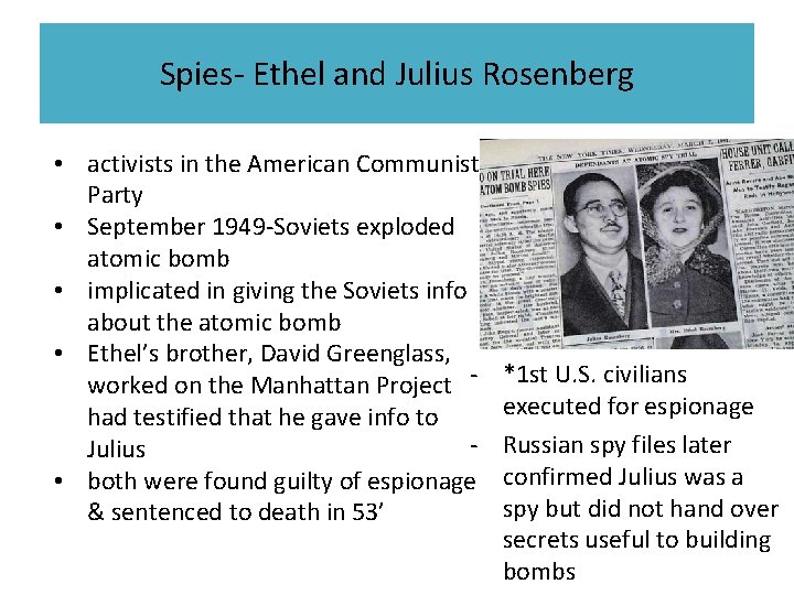 Spies- Ethel and Julius Rosenberg • activists in the American Communist Party • September