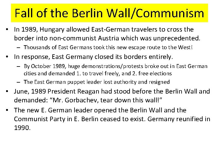 Fall of the Berlin Wall/Communism • In 1989, Hungary allowed East-German travelers to cross