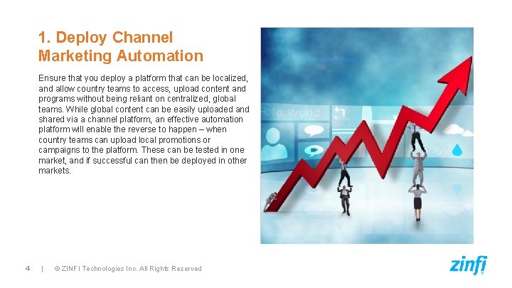 1. Deploy Channel Marketing Automation Ensure that you deploy a platform that can be
