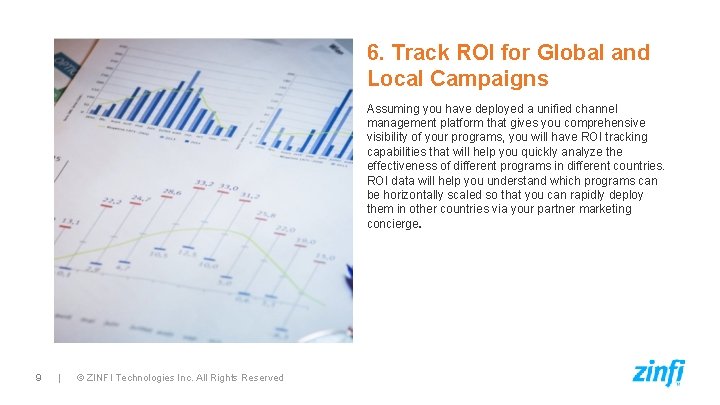 6. Track ROI for Global and Local Campaigns Assuming you have deployed a unified