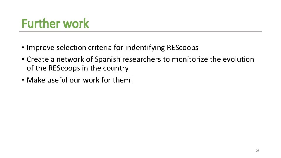 Further work • Improve selection criteria for indentifying REScoops • Create a network of