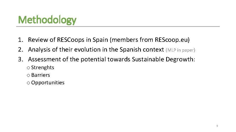 Methodology 1. Review of RESCoops in Spain (members from REScoop. eu) 2. Analysis of